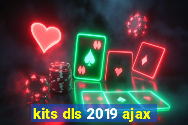 kits dls 2019 ajax